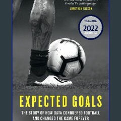 #^D.O.W.N.L.O.A.D 🌟 Expected Goals: The story of how data conquered football and changed the game