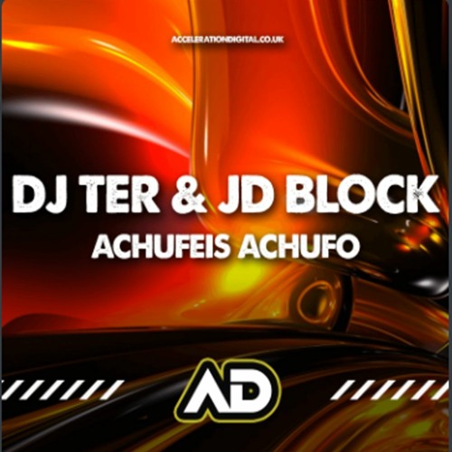 Dj Ter & JD Block - Achufeis Achufo ACDIG1874 *Acceleration Digital*