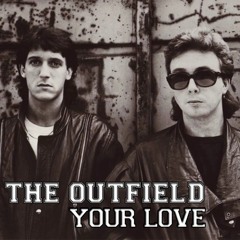 The Outfield-Your Love(Andrew_Voul Remix)