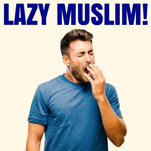 POWERFUL DUA FOR LAZY MUSLIMS! 🤲