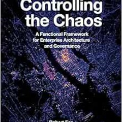 [GET] EPUB KINDLE PDF EBOOK Controlling the Chaos: A Functional Framework for Enterpr