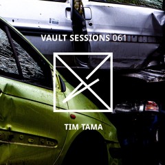 Vault Sessions #061 - Tim Tama