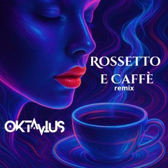 Sal Da Vinci - Rossetto e Caffè (OKtavius Remix)