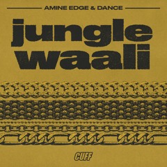 CUFFFREE017: Amine Edge & DANCE - Jungle Waali (Original Mix) [CUFF]