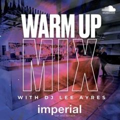 Warm Up Mix - With DJ Lee Ayres