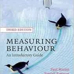 [Get] EPUB 📃 Measuring Behaviour: An Introductory Guide by Paul Martin,Patrick Bates