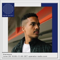 Operator Radio #1  | Sieneaux  - 24 June 2022