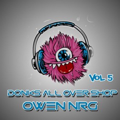 OWEN NRG Donks All Over Shop Vol.5