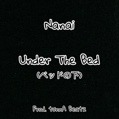 Under The Bed (Prod. tunnA Beatz)
