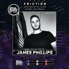 Friction // Kiss FM | James Phillips [30.01.21]