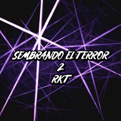 SEMBRANDO EL TERROR 2 RKT X MATI CASTRO