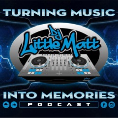 DJ Little Matt Entertainment- Turning Music Into Memories  Podcast 14