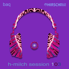 baq - h-milch session 103