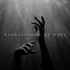 Evanescence of Hope | KIM GRACE MUSIC