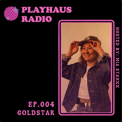 PLAYHAUS RADIO: GOLDSTAR - PH004