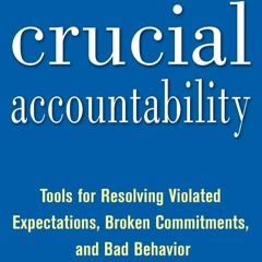 Kindle online PDF Crucial Accountability: Tools for Resolving Violated Expectations, Broke