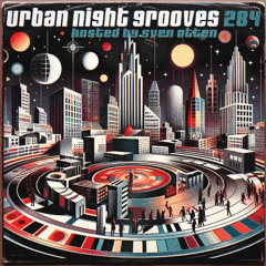 Urban Night Grooves 284 - Hosted by Sven Otten