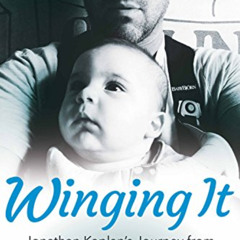 ACCESS EBOOK 📫 Winging It: Jonathan Kaplan's Journey from World-Class Ref to Rookie