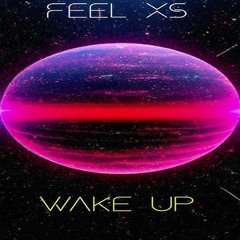 Feel XS - WAKE UP