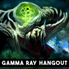 Gamma Ray Hang Out