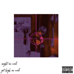 Might As Well Get High As Hell (Prod. Aotb)