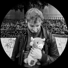 GÖTMAN / RUSH HOUR EP02