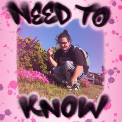 need to know