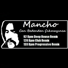 Mancho - Can Bedenden Çıkmayınca (Rhythm Mode Edit)