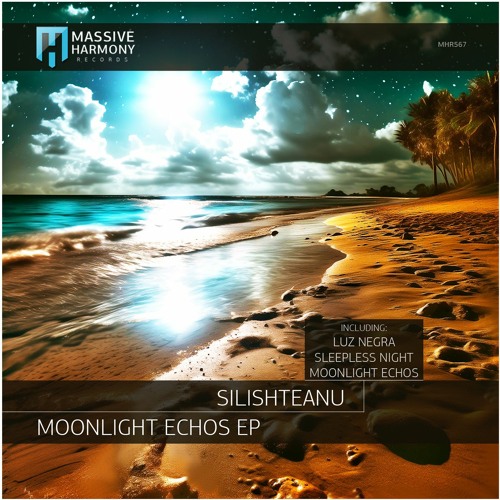 MHR567 Silishteanu - Moonlight Echos EP [Out March 01]