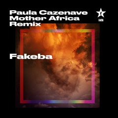 Fakeba - Mother Africa (Paula Cazenave Remix)