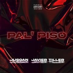 Jusoan x Javier Tiller - Pal' Piso