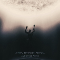 Anyma, Sevdaliza- Fortuna (Audeamus Remix)