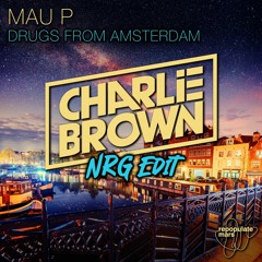 Drugs From Amsterdam - Charlie Brown Nrg Edit (radio)