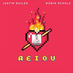 Justin Quiles FT. Robin Schulz - AEIOU (REMIX DJ JaR Oficial)