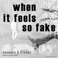 When it feels so Fake