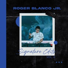 Roger Blanco Jr Signature Edits Vol. 4