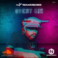 Gerard Groove - Tech Avenue Guest Mix 009