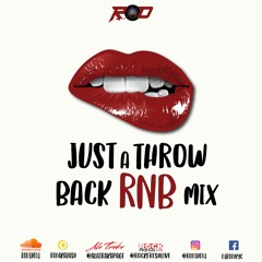 JUST A THROWBACK RNB MIX - ROD THE DJ