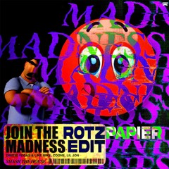 Join The Madness - Rotzpapier Uptempo Edit [FREE DL]