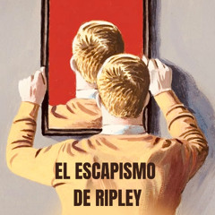 El escapismo de Ripley - Al Trasluz con José de Segovia