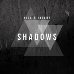 YILO & JASCHA - SHADOWS