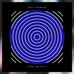 Paul Kremers - Find The Path (Preview) // Release October 2023