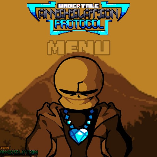 (MENU) UNDERTALE:Annihilation Protocol - Beginning