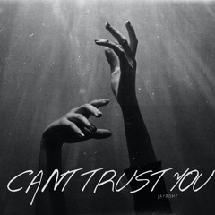 JAYR0ME - Cant trust you