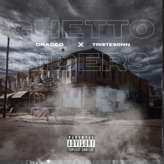Ghetto Rid3rs-DRACCOXTRISTESONN