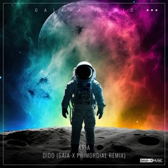 Aria - Dido (Gaia-X Primordial Remix) [REWORK]