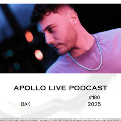 Apollo Live Podcast 180 | BAK