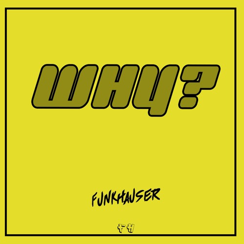 Funkhauser - Why?