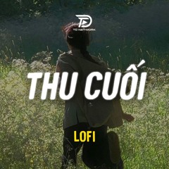 THU CUỐI Lofi (Diệu Nhiên) - Ghé youtube nghe full list