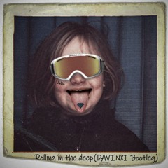 Adele - Rolling In The Deep (DAVINXI Bootleg)